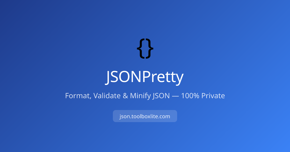 The Complete Guide to JSON Formatting: Pretty Print, Validate & Minify
